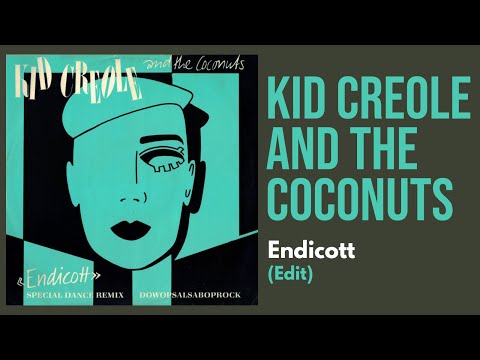 Kid Creole & The Coconuts - Endicott (Edit)
