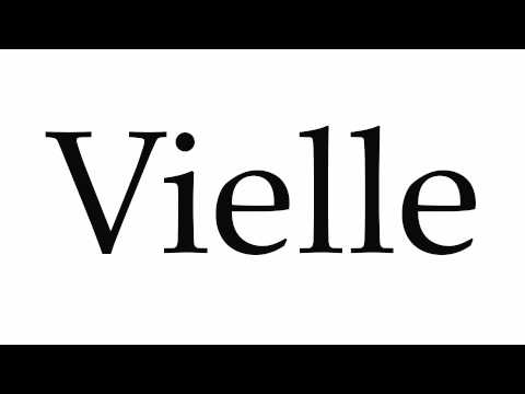 How to Pronounce Vielle