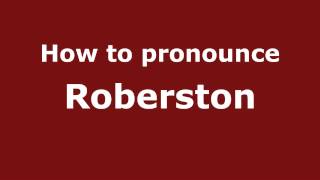 How to pronounce Roberston