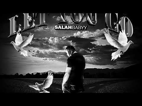 Salah Babyy - Let you go