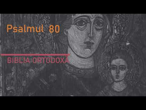 Psalmul 80 (Audio) - Biblia Ortodoxă