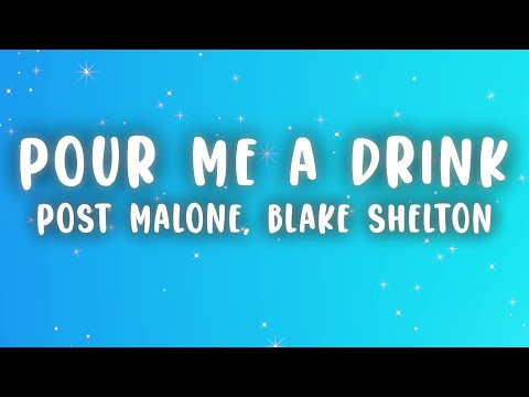 Post Malone - Pour Me A Drink (Lyrics) ft. Blake Shelton