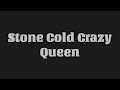 Queen Stone Cold Crazy Lyrics