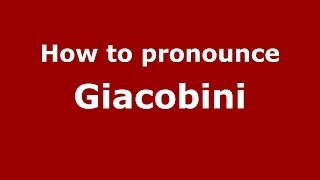 How to pronounce Giacobini