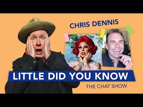 LITTLE DID YOU KNOW The Chat Show Ep 12: Chris Dennis