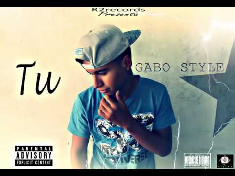 Tu - Gabo Style - Prod By R2 Records