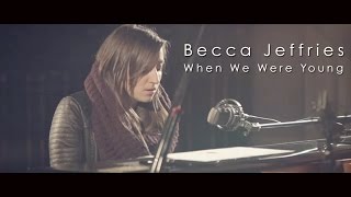 Becca Jeffries, 'When We Were Young' [Adele Cover]
