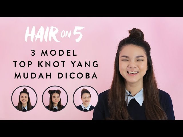 Model Rambut Knot BeautyJournal - Highlight Beauty hingga Lifestyle | Trend, Tips & Review