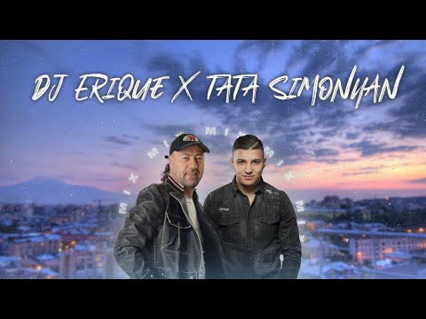 DJ ERIQUE X TATA SIMONYAN MIX