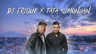 DJ ERIQUE X TATA SIMONYAN MIX (2020)