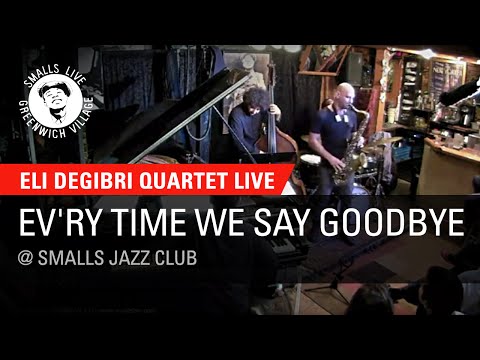 Eli Degibri Quartet - Ev'ry Time We Say Goodbye, Live At Smalls