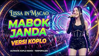 Download lagu MABOK JANDA VERSI KOPLO !! LISSA IN MACAO ft. OM NIRWANA mp3