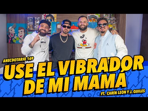 Anecdotario 169 | Usé el vibrador de mi mamá Ft. @carinleonoficial & @justinquiles