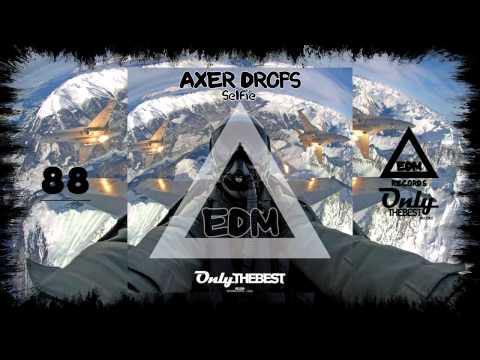 AXER DROPS - SELFIE #88 EDM electronic dance music records 2014