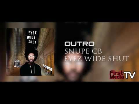 Snupe CB - Outro [Audio] | First Media TV