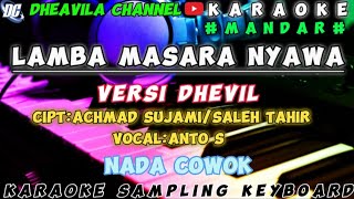 Download lagu LAMBA MASARA NYAWA - ANTO S | KARAOKE LIRIK VERSI DHEVIL NADA COWOK mp3