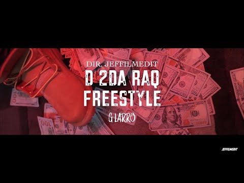 G Larro - D 2DA Raq Freestyle | Dir. Jeffilmedit