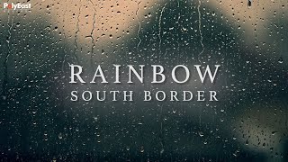 South Border - Rainbow (Lyric)