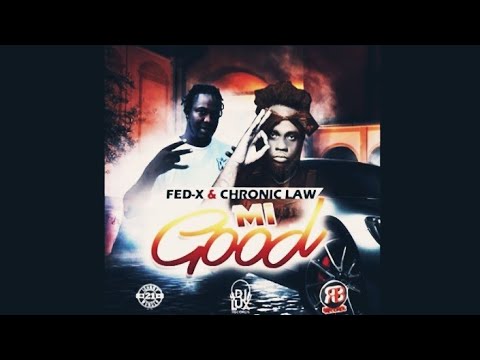 Chronic Law- Mi Good...Ft Fed-X (Official Audio)