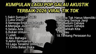 Download lagu KUMPULAN LAGU POP GALAU AKUSTIK TERBAIK 2026 VIRAL TIK TOK PLUS LIRIK || kumpulan lagu sad download mp3