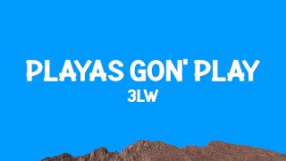 3LW - Playas Gon Play (Lyrics)