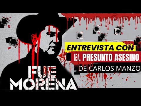 ENTREVISTA CON EL PRESUNTO ASESINO DE CARLOS MANZO