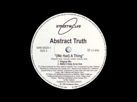 Abstract Truth ft Monique Bingham - (We Had) A Thing (Matty's Deep Zone Dub) Streetwave Records 1998