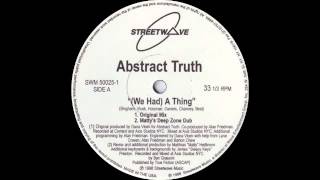 Abstract Truth ft Monique Bingham - (We Had) A Thing (Matty's Deep Zone Dub) Streetwave Records 1998