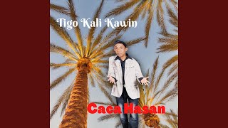 Download lagu Tigo Kali Kawin mp3 Download lagu Tigo Kali Kawin mp3