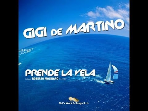 Gigi de Martino - Prende La Vela (Original Mix)
