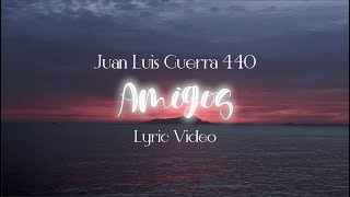 Juan Luis Guerra 4.40 - Amigos (Lyrics Video)