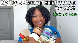 My top 25 BUDGET friendly Natural Hair Products for 2025!
