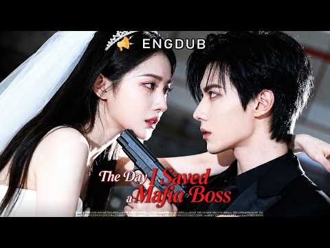 [ENGDUB]🔥She Saved a Mafia Heir—Now He is Obsessed and Wishes to Claim Her#englishdubbed #短剧