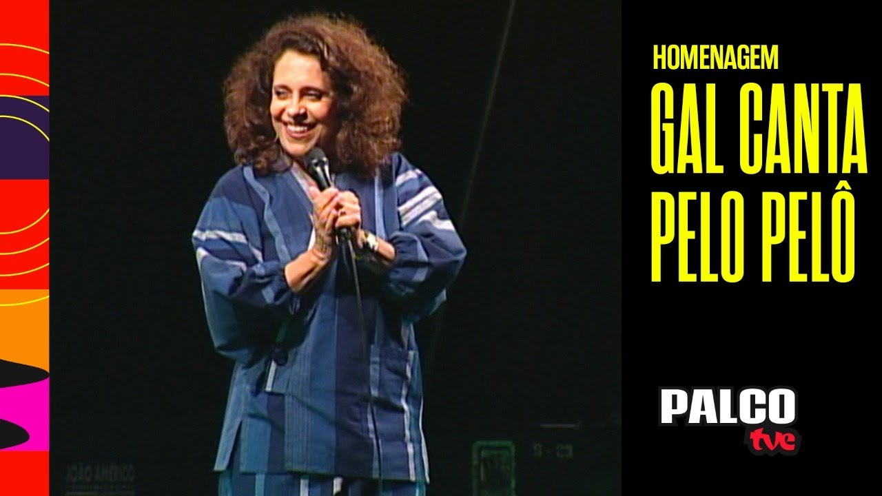 PALCO TVE APRESENTA HOMENAGEM GAL CANTA PELO PELÔ