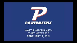 WATT&#39;S WRONG WITH THAT METER?