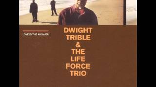 Dwight Trible & The Life Force Trio - The 10th Jewel (instrumental)