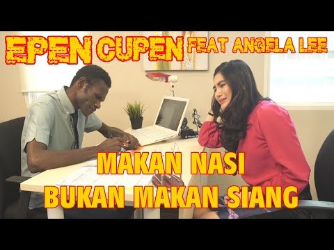 epen-cupen-feat-angela-lee-makan-nasi-bukan-makan-siang