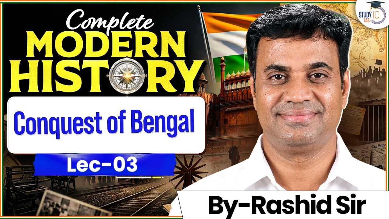 Complete Modern History for UPSC | Conquest of Bengal | Lec 03 StudyIQ IAS