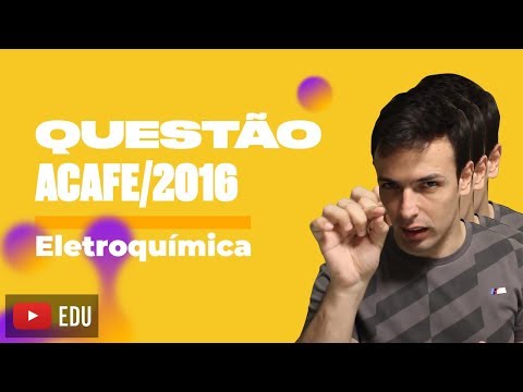 Questão ACAFE/2016 - Eletroquímica (2)