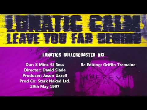 Lunatic Calm (Video) - Leave You Far Behind: Lunatics Rollercoaster Mix