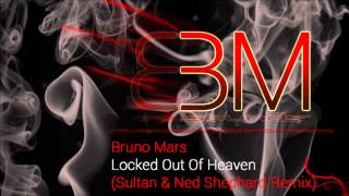 Bruno Mars - Locked Out Of Heaven (Sultan &amp; Ned Shepard Remix) [Electro]