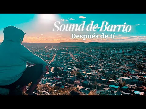 Sound De Barrio - Después de ti (2025)