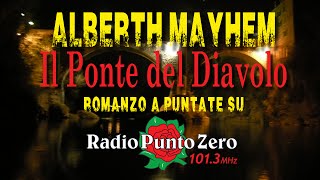 Il Ponte del Diavolo di Alberth Mayhem a puntate in radio