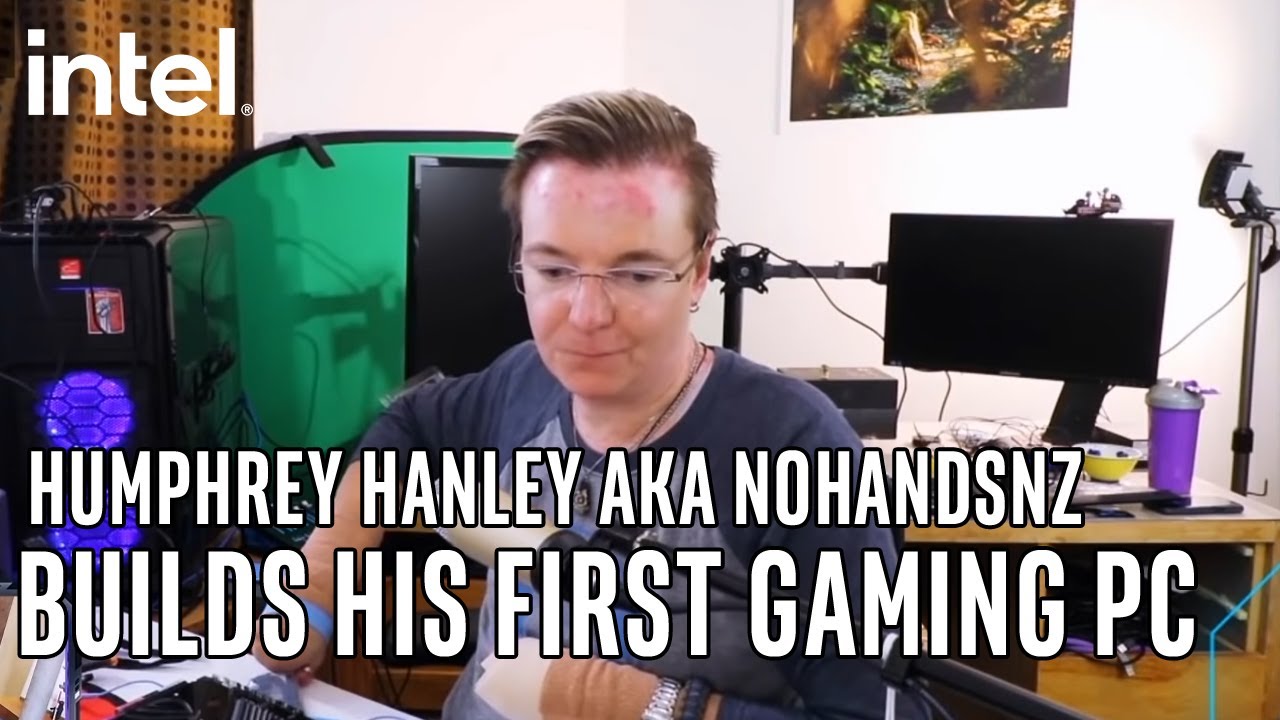 Humphrey Hanley AKA NoHandsNZ Builds His First Gaming PC | Intel Gaming - YouTube