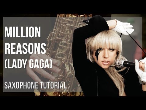 How to play Million Reasons by Lady Gaga on Alto Sax (Tutorial)