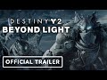 Destiny 2: Beyond Light - Official Trailer