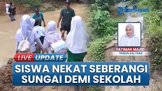 Sedihnya Siswa & Guru gegara Jembatan Putus di Nunukan, Terpaksa Seberangi Sungai demi Tetap Sekolah