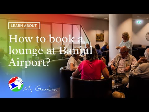 Como reservar o Lounge de Primeira Classe no Aeroporto Internacional de Banjul | Minha Gâmbia | Minha Revista