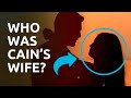 Cain's Wife—Who Was She?