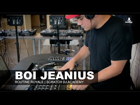 Boi Jeanius | Routine Royale | Scratch DJ Academy